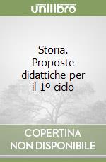 Storia. Proposte didattiche per il 1º ciclo