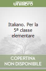 Italiano. Per la 5ª classe elementare