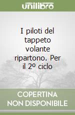 I piloti del tappeto volante ripartono. Per il 2º ciclo libro