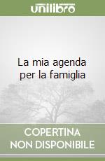 La mia agenda per la famiglia libro