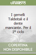 I gemelli Taldeitali e il dente mancante. Per il 1º ciclo libro
