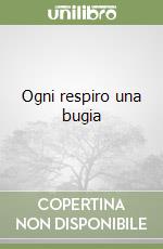 Ogni respiro una bugia libro