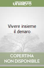 Vivere insieme il denaro