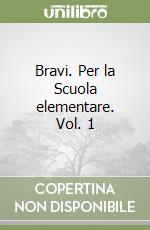 Bravi. Per la Scuola elementare. Vol. 1 libro