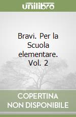 Bravi. Per la Scuola elementare. Vol. 2 libro