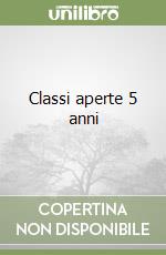 Classi aperte 5 anni libro