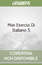 Miei Esercizi Di Italiano 5 libro