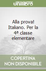 Alla prova! Italiano. Per la 4ª classe elementare libro