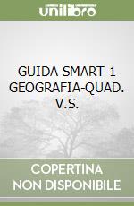 GUIDA SMART 1 GEOGRAFIA-QUAD. V.S.