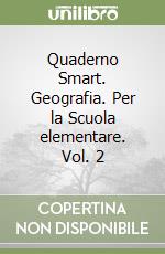 Quaderno Smart. Geografia. Per la Scuola elementare. Vol. 2 libro