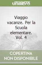 Viaggio vacanze. Per la Scuola elementare. Vol. 4 libro