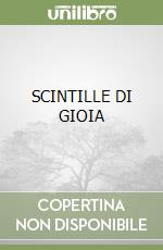 SCINTILLE DI GIOIA libro