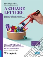 A chiare lettere. Percorsi di didattica inclusiva. Per le Scuole superiori. Con e-book. Con espansione online libro