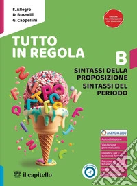 Tutto in regola. Per la Scuola media. Con e-book. Con espansione online. Vol. B: Sintassi libro