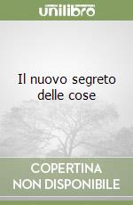 Il nuovo segreto delle cose libro