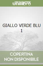 GIALLO VERDE BLU 1 libro