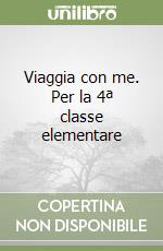 Viaggia con me. Per la 4ª classe elementare