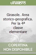 Girasole. Area storico-geografica. Per la 4ª classe elementare libro