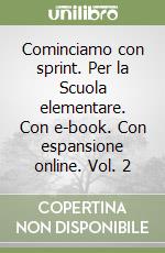 Cominciamo con sprint. Per la Scuola elementare. Con e-book. Con espansione online. Vol. 2 libro