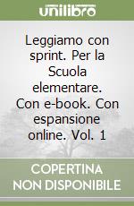 Leggiamo con sprint. Per la Scuola elementare. Con e-book. Con espansione online. Vol. 1 libro