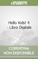 Hello Kids! 4 - Libro Digitale libro