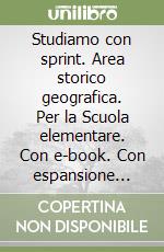 Studiamo con sprint. Area storico geografica. Per la Scuola elementare. Con e-book. Con espansione online. Vol. 5 libro