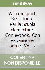 Vai con sprint. Sussidiario. Per la Scuola elementare. Con e-book. Con espansione online. Vol. 2 libro