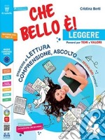 Che bello è. Leggere. Per la 4ª classe elementare. Con e-book. Con espansione online libro