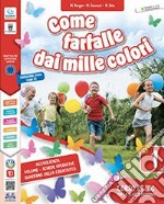 Come farfalle dai mille colori. Per la Scuola elementare. Con e-book. Con espansione online. Vol. 1-2-3 libro