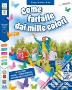 Come farfalle dai mille colori. Per la Scuola elementare. Con e-book. Con espansione online. Vol. 4-5 libro