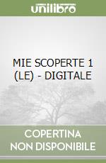 MIE SCOPERTE 1 (LE) - DIGITALE libro