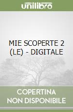 MIE SCOPERTE 2 (LE) - DIGITALE libro