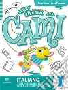 Leggo e scrivo con Cami. Per il conseguimento delle competenze linguistico-espressive. Per la Scuola elementare. Con e-book. Con espansione online. Vol. 1 libro