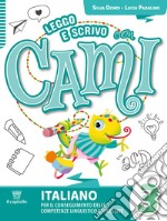 Leggo e scrivo con Cami. Per il conseguimento delle competenze linguistico-espressive. Per la Scuola elementare. Con e-book. Con espansione online. Vol. 3 libro