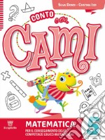 Conto con Cami. Per il conseguimento delle competenze logico-matematiche. Per la Scuola elementare. Con e-book. Con espansione online. Vol. 5 libro