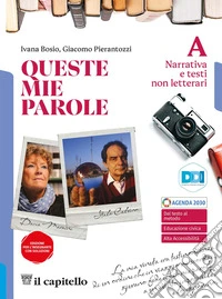 Queste mie parole. Per le Scuole superiori. Con e-book. Con espansione online. Vol. A-C: Narrativa e testi non letterari-Mito ed epica libro