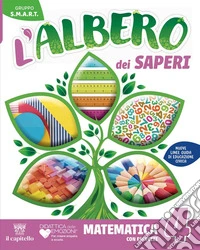 Albero dei saperi. Ambito scientifico. Matematica con esercizi, Scienze Con esercizi, Mappe matematica e scienze. 4-5 Per la 4ª classe della Scuola elementare. Con e-book. Con espansione online (L'). Vol. 1 libro