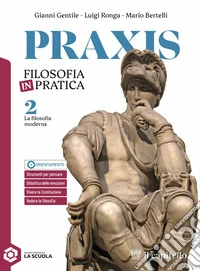 Praxis. La filosofia moderna. Per le Scuole superiori. Con e-book. Con espansione online. Vol. 2 libro