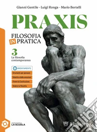 Praxis. La filosofia contemporanea. Per le Scuole superiori. Con e-book. Con espansione online. Vol. 3 libro