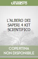 L'ALBERO DEI SAPERI 4 KIT SCIENTIFICO libro