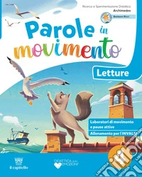 Parole in movimento. Con Letture, Gramamtica, Scrittura, Quaderno della valuitazione, Arte e Musica 4-5. Per 4ª classe della Scuol elementare. Con e-book. Con espansione online. Vol. 1 libro