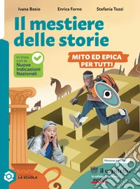 MESTIERE DELLE STORIE - MITO ED EPICA PER TUTTI (IL)