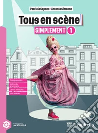 Tous en scene. Simplement. Per la Scuola media. Con espansione online. Vol. 1