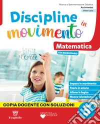 Discipline in movimento. Ambito scientifico. Con Matematica con esercizi, Scienze con esercizi, Quaderno della valutazione. Per la 5ª classe della Scuola elementare. Con e-book. Con espansione online. Vol. 2 libro