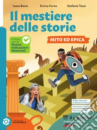MESTIERE DELLE STORIE - MITO ED EPICA (IL)