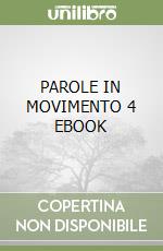 PAROLE IN MOVIMENTO 4 EBOOK libro