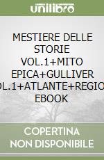 MESTIERE DELLE STORIE VOL.1+MITO EPICA+GULLIVER VOL.1+ATLANTE+REGIONI EBOOK libro