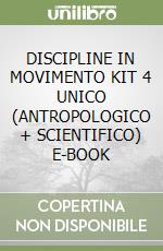 DISCIPLINE IN MOVIMENTO KIT 4 UNICO (ANTROPOLOGICO + SCIENTIFICO) E-BOOK