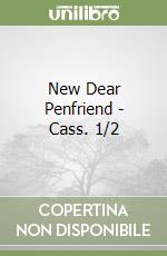 New Dear Penfriend - Cass. 1/2 libro