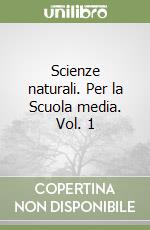 Scienze naturali. Per la Scuola media. Vol. 1 libro